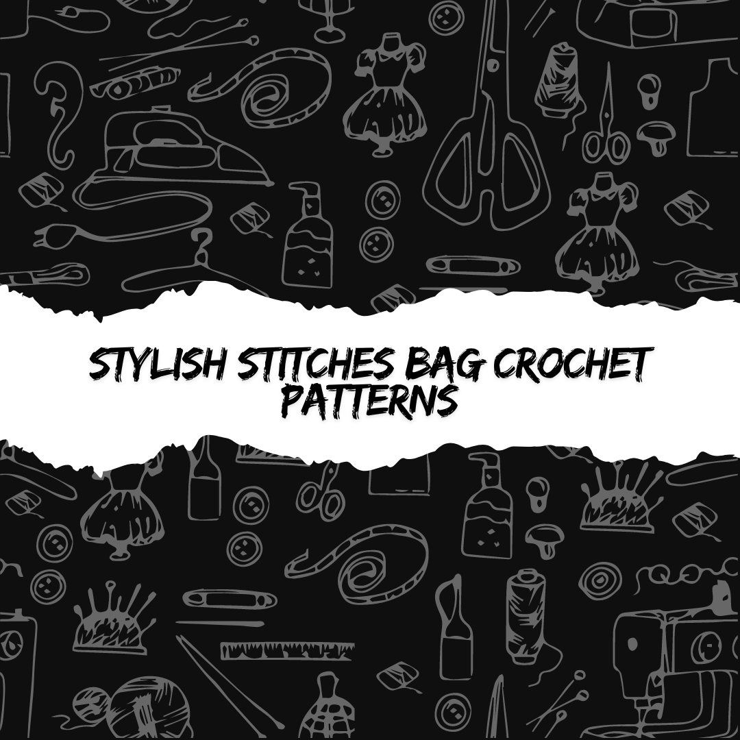 Stylish Stitches Bag Crochet Patterns